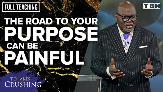 T.D. Jakes: You're Not Being Buried, You're Being Planted | Sermon Series: Crushing | TBN