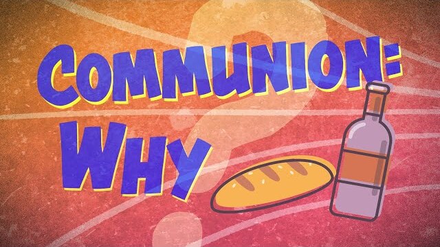 Why Do We Do Communion?