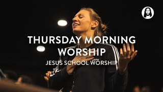 Thursday Morning Worship | Jesus School Worship