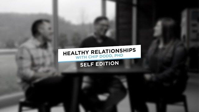 Having A Healthy Relationship With Yourself | Chip Dodd