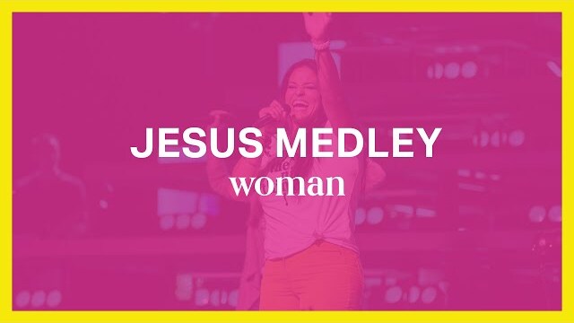 Woman Conference 2019: Jesus Medley