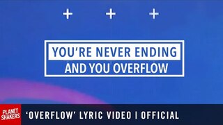 OVERFLOW Lyric Video | Official Planetshakers Video