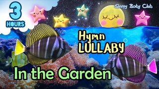 🟢 In the Garden ♫ Hymn Lullaby ★ Peaceful Bedtime Music Deep Sleep for Babies and Kids