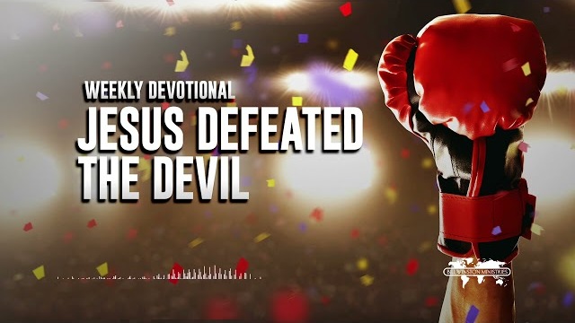 Jesus Defeated the Devil