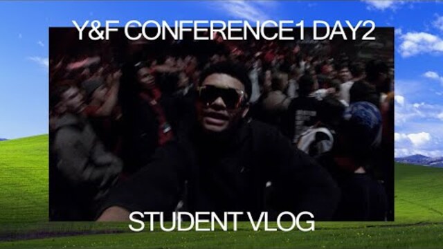 Y&F CONFERENCE1 DAY 2 - STUDENT VLOGS