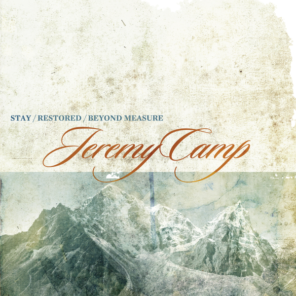 Stay, Restored, Beyond Measure | Jeremy Camp