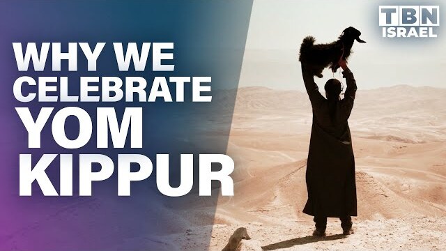 Yom Kippur: Why We Celebrate | TBN Israel