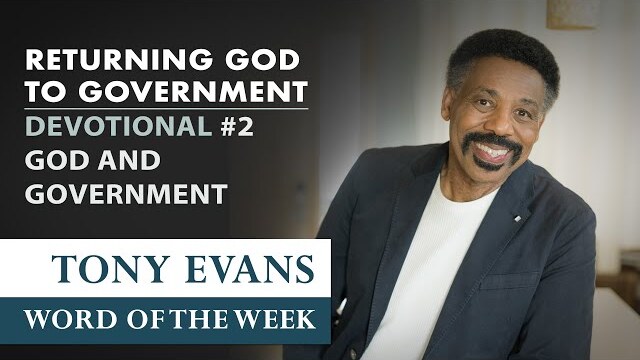 God and Government | Dr. Tony Evans Returning God to Government Devotional #2