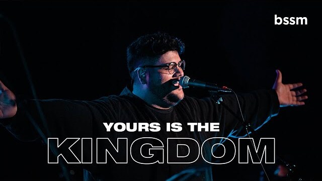 Yours is the Kingdom (English + Spanish) | Eric Bustamante | BSSM Encounter Room