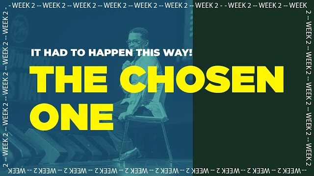 It Had To Happen This Way | The Chosen One | Pastor John F. Hannah