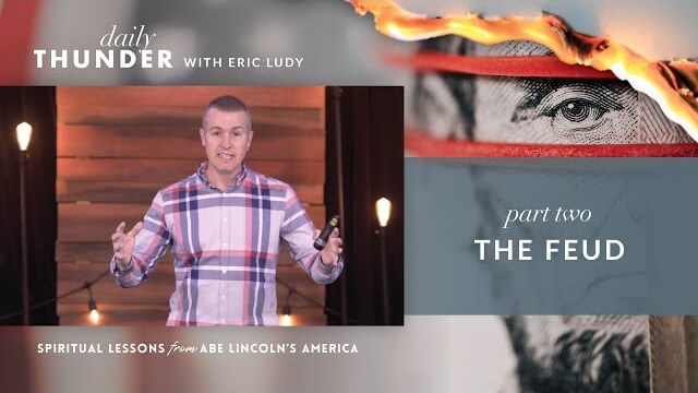 The Feud // Spiritual Lessons from Abe Lincoln's America 02 (Eric Ludy)