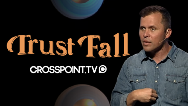 Trust Fall | Cross Point Church
