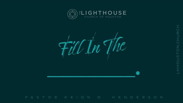 Fill in the Blanks | Pastor Keion Henderson