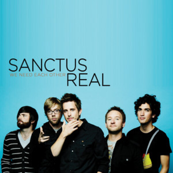 We Need Each Other | Sanctus Real