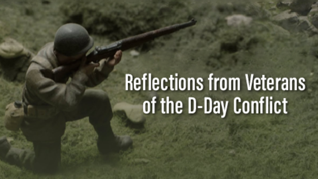 Reflections from Veterans of the D-Day Conflict