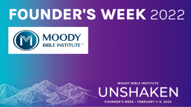 Founder’s Week 2022 | Moody Bible Institute