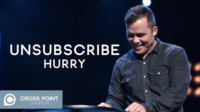 UNSUBSCRIBE: HURRY | Week 2