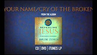 Darlene Zschech - Your Name / Cry of the Broken (Official Audio)