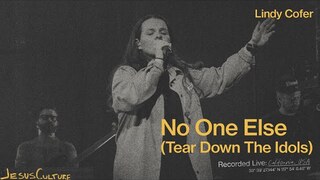 Jesus Culture, Lindy Cofer - No One Else (Tear Down The Idols) (Official Live Video)
