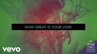 Passion - How Great Is Your Love ft. Kristian Stanfill (Live/Lyrics And Chords)
