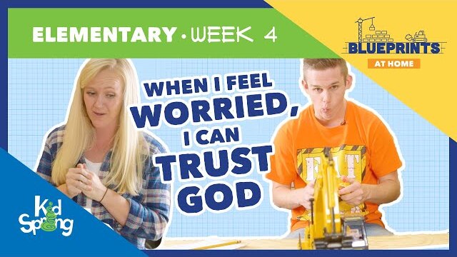 When I Feel Worried, I Can Trust God | Blueprints (2023) | Elementary Week 4