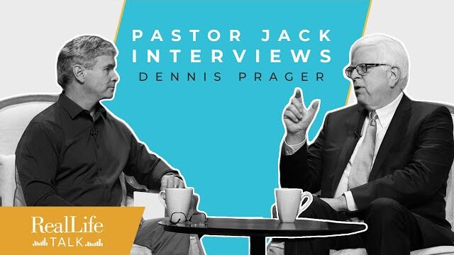 Ep.018 | Jack Hibbs Interviews Dennis Prager | Real Life Talk