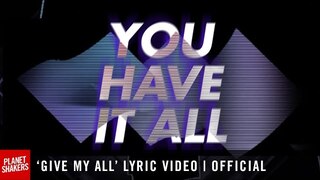 'GIVE MY ALL' Lyric Video | Official Planetshakers Video