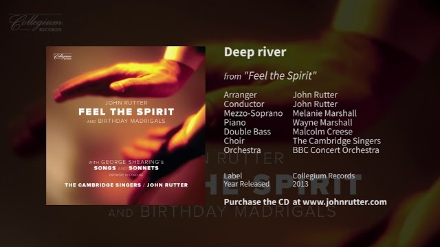 Deep river (Feel the Spirit) - John Rutter, Cambridge Singers, BBC Concert Orchestra