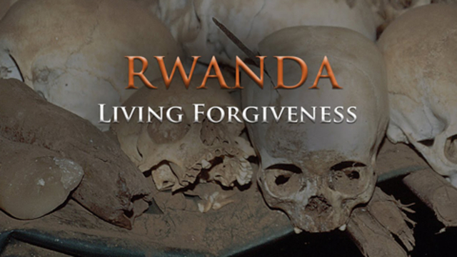 Rwanda: Living Forgiveness