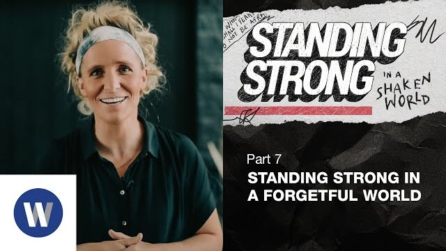 Standing Strong in a Forgetful World | Megan Marshman