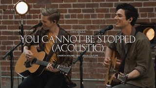 Jesus Culture - You Cannot Be Stopped (feat. Chris Quilala) (Acoustic)
