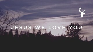 Jesus We Love You (Official Lyric Video) - Paul McClure | We Will Not Be Shaken