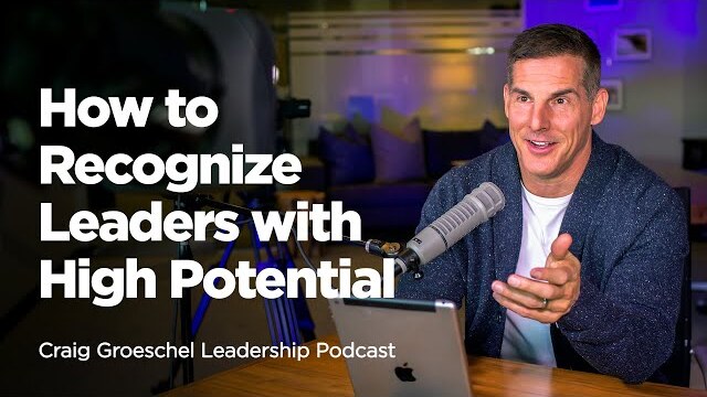 How to Recognize Leaders with High Potential - Craig Groeschel Leadership Podcast