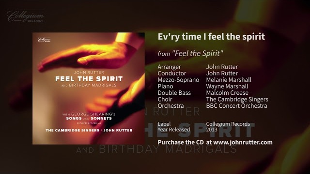 Ev'ry time I feel the spirit (Feel the Spirit) - John Rutter, Cambridge Singers