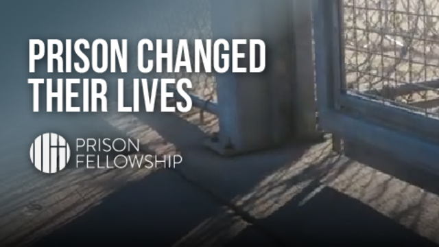 Prison Changed Their Lives | Prison Fellowship