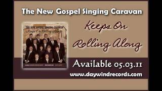 The New Gospel Singing Caravan - Keeps On Rolling Along