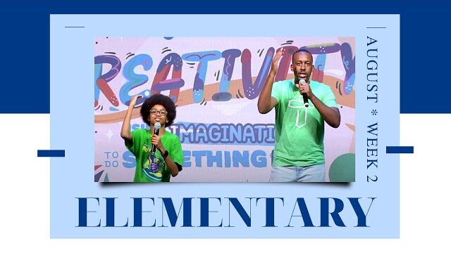 Elementary Weekend Experience - August Week 2 - Creativity