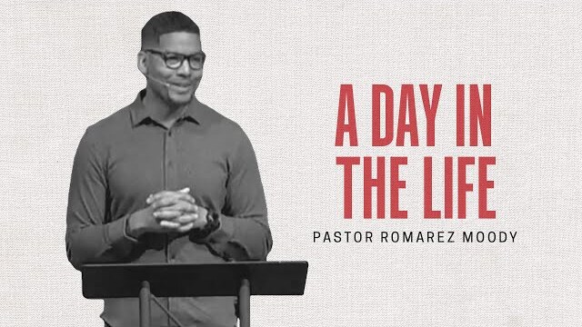 A Day in the Life | Pastor Romarez Moody | October 24, 2021