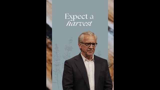 Expect a Harvest - Bill Johnson // YouTube Shorts