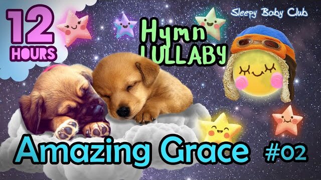 🟡 Amazing Grace #02 ♫ Hymn Lullaby ❤ Soft Sound Gentle Music to Sleep
