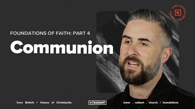 Foundations of Faith: Part 4: Communion