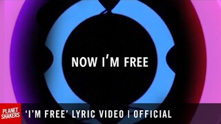 'I'M FREE' Lyric Video | Official Planetshakers Video