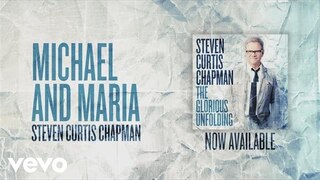 Steven Curtis Chapman - Michael and Maria (Official Pseudo Video)