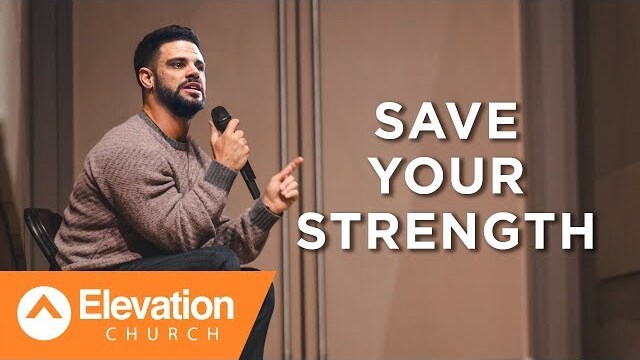 SAVE YOUR STRENGTH | Gates of Change | Pastor Steven Furtick