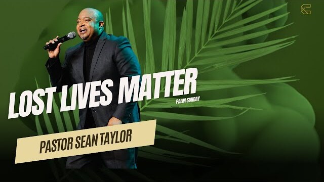 Lost Lives Matter // Pastor Sean Taylor  -  Concord Church
