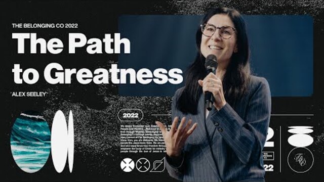 The Path to Greatness // Alex Seeley | The Belonging Co TV