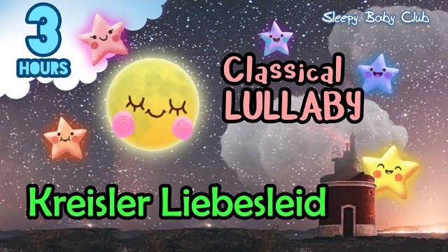 🟢 Kreisler Liebesleid ♫ Classical Lullaby ★ Peaceful Music for Babies to Sleep Relaxing