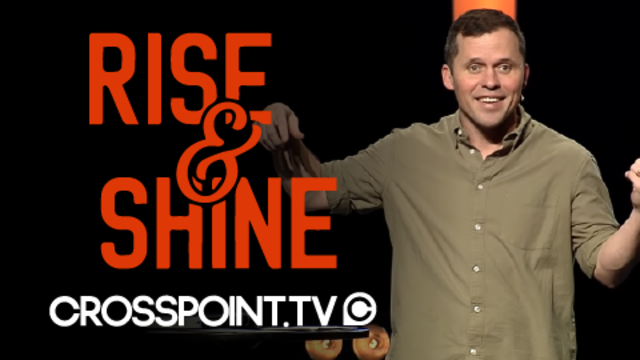 Rise & Shine | Cross Point Church