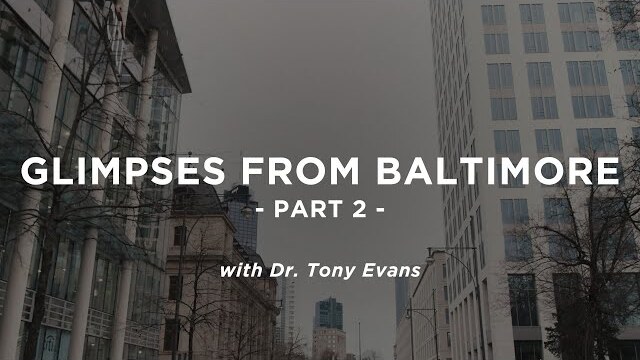 Glimpses From Baltimore, Part 2 - Tony Evans