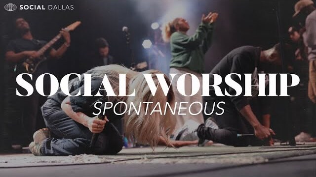 Social Dallas Spontaneous Worship